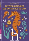 Couverture Petites histoires des mots venus du grec