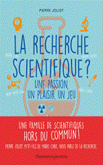 Couverture La Recherche scientifique ? Une passion, un plaisir, un jeu
