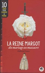 Couverture de La Reine Margot, du mariage au massacre