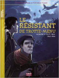 Couverture Le Résistant de Trotte-Menu : vaincre à tout prix, 1942-1944
