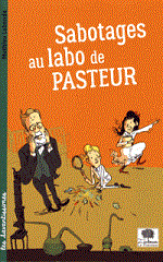 Couverture Sabotages au labo de Pasteur