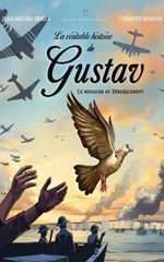 Couverture La Véritable histoire de Gustav - Le messager du débarquement