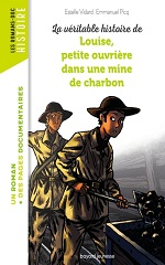Couverture La Véritable histoire de Louise, petite ouvrière dans une mine de charbon