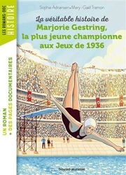 Couverture La Véritable histoire de Marjorie Gestring, plus jeune championne aux Jeux de 1936