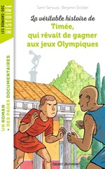 Couverture La Véritable histoire de Timée, qui rêvait de gagner aux jeux Olympiques