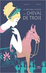 Couverture La Véritable histoire du cheval de Troie