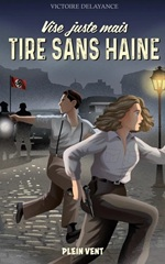 Couverture Vise juste mais tire sans haine