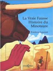 Couverture La Vraie fausse histoire du Minotaure