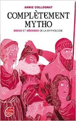 Couverture de Complètement mytho : dieux et déesses de la mythologie