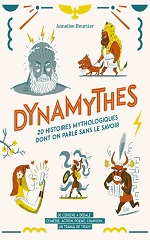 Couverture de Dynamythes : 20 histoires mythologiques dont on parle sans le savoir