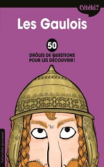 Couverture de Les Gaulois : 50 drôles de questions pour les découvrir
