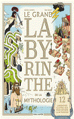 Couverture de Le Grand labyrinthe de la mythologie