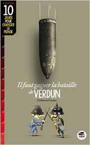 Couverture de Il faut gagner la bataille de Verdun