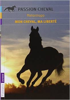 Couverture de Mon cheval ma liberté