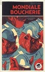 Couverture de Mondiale boucherie : 1914-1945, du sauveur des rations au saigneur de la Nation