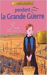 Couverture de Pendant la Grande Guerre : Rose, France, 1914-1918