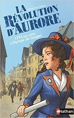 Couverture de La Révolution d'Aurore : 1793 aux côtés d'Olympe de Gouges