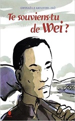 Couverture de Te souviens-tu de Wei ? : l'histoire d'un travailleur chinois de la Grande Guerre