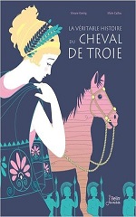 Couverture de La Véritable histoire du cheval de Troie