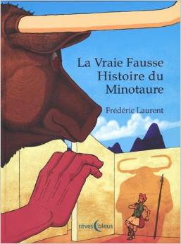 Couverture de La Vraie fausse histoire du Minotaure